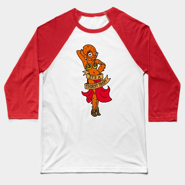 THIRST TRAP Baseball T-Shirt by blairjcampbell